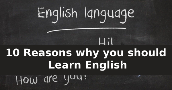 10 reasons why you should learn English » Blog » English Sentences
