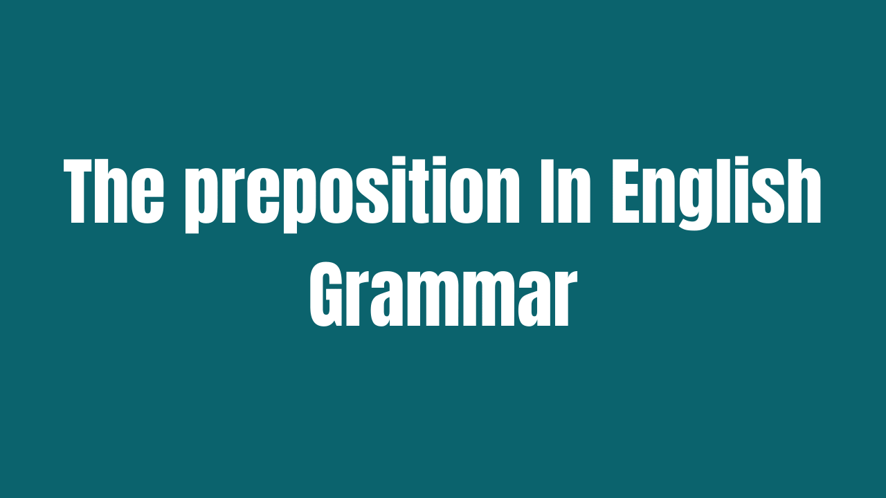 The Preposition In English Grammar English Speaking Course