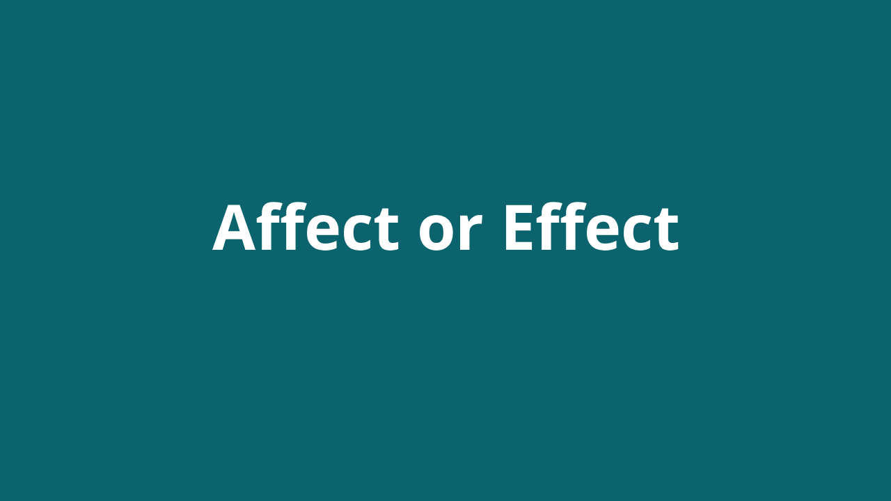 Affect or Effect
